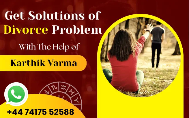 Save your marriage with a Certified Divorce Problem Solution Astrologer in London - Psychic Karthik Verma