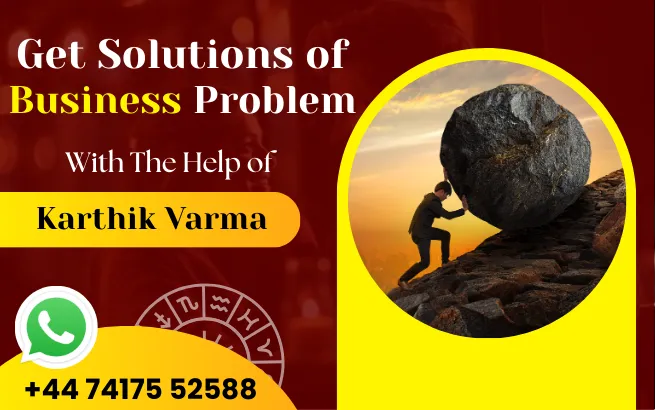 Growing Your Business With A Certified Business Problem Solution Astrologer in London - Psychic Karthik Varma