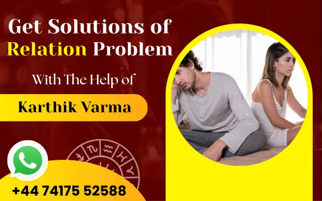 Save your love life with a Certified Relationship Problem Solution Astrologer in London - Psychic Karthik Varma
