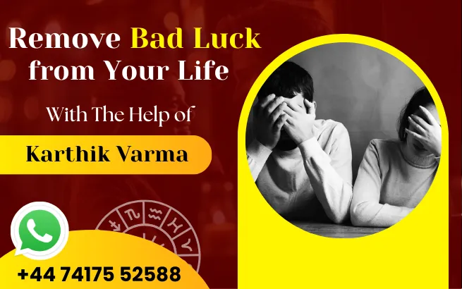 Remove misfortune with Certified Bad Luck Removal in London - Psychic Karthik Verma