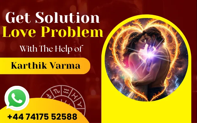 Love Problem Solution Astrologer in London - Psychic Karthik Verma Resolve love problems through astrology today.